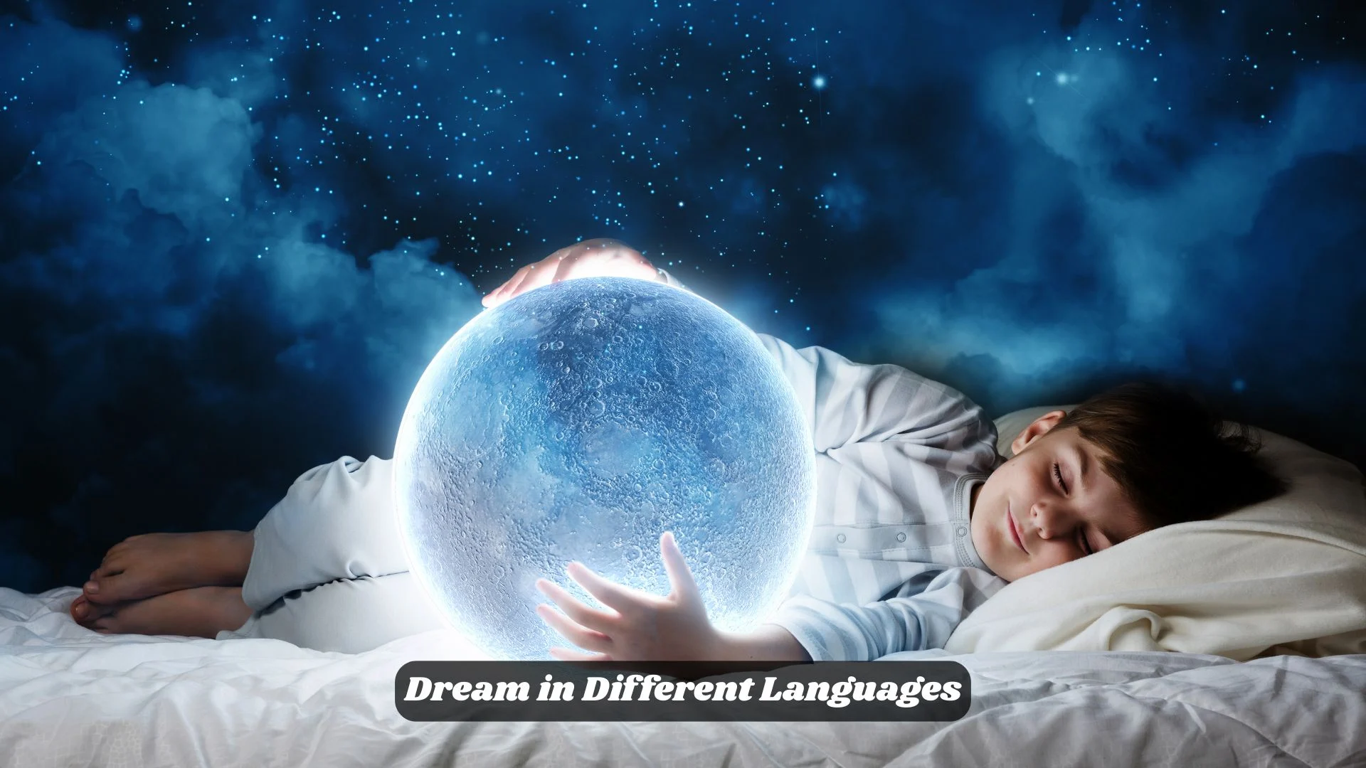 Dream in Different Languages