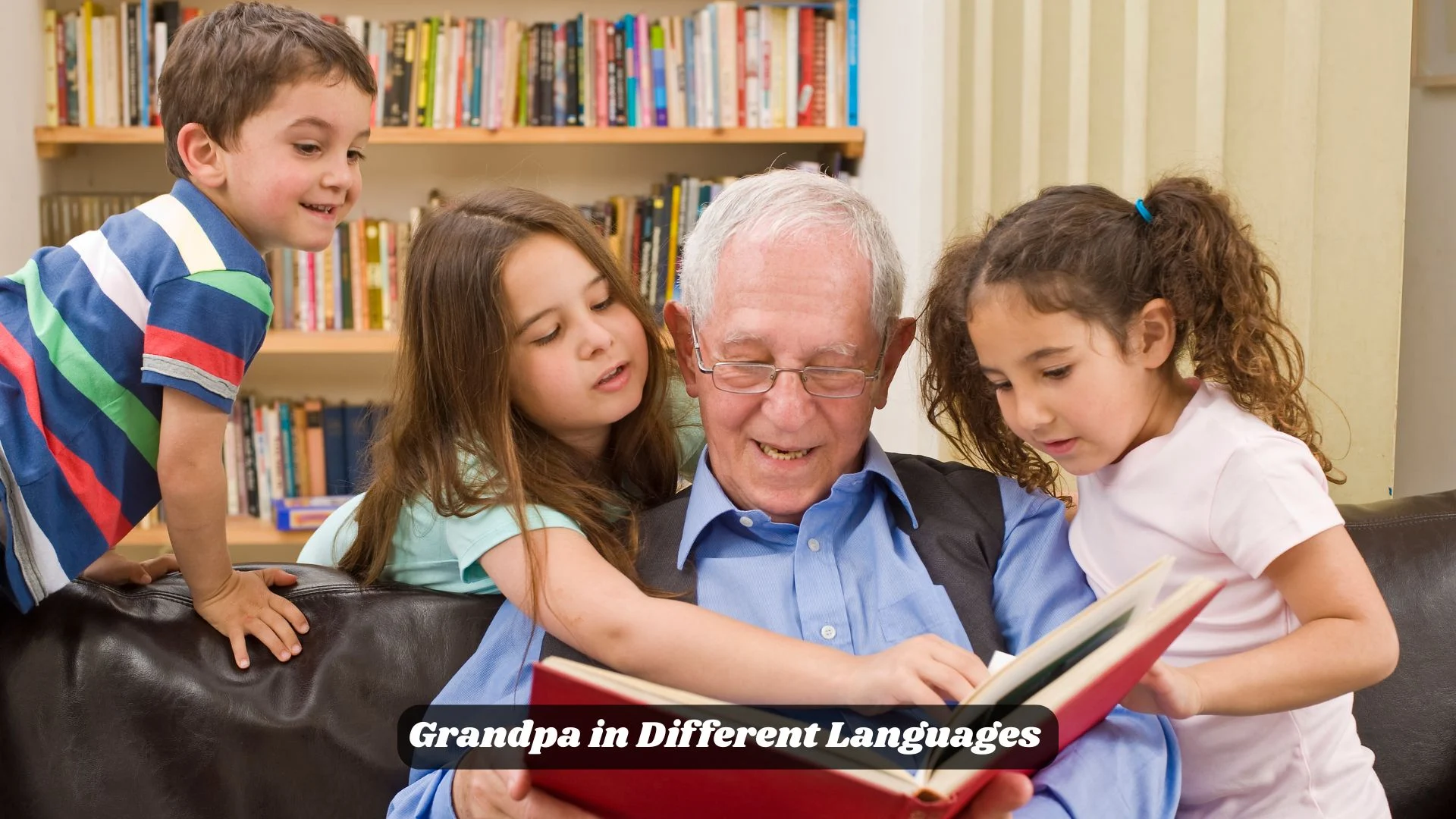 Grandpa in Different Languages 