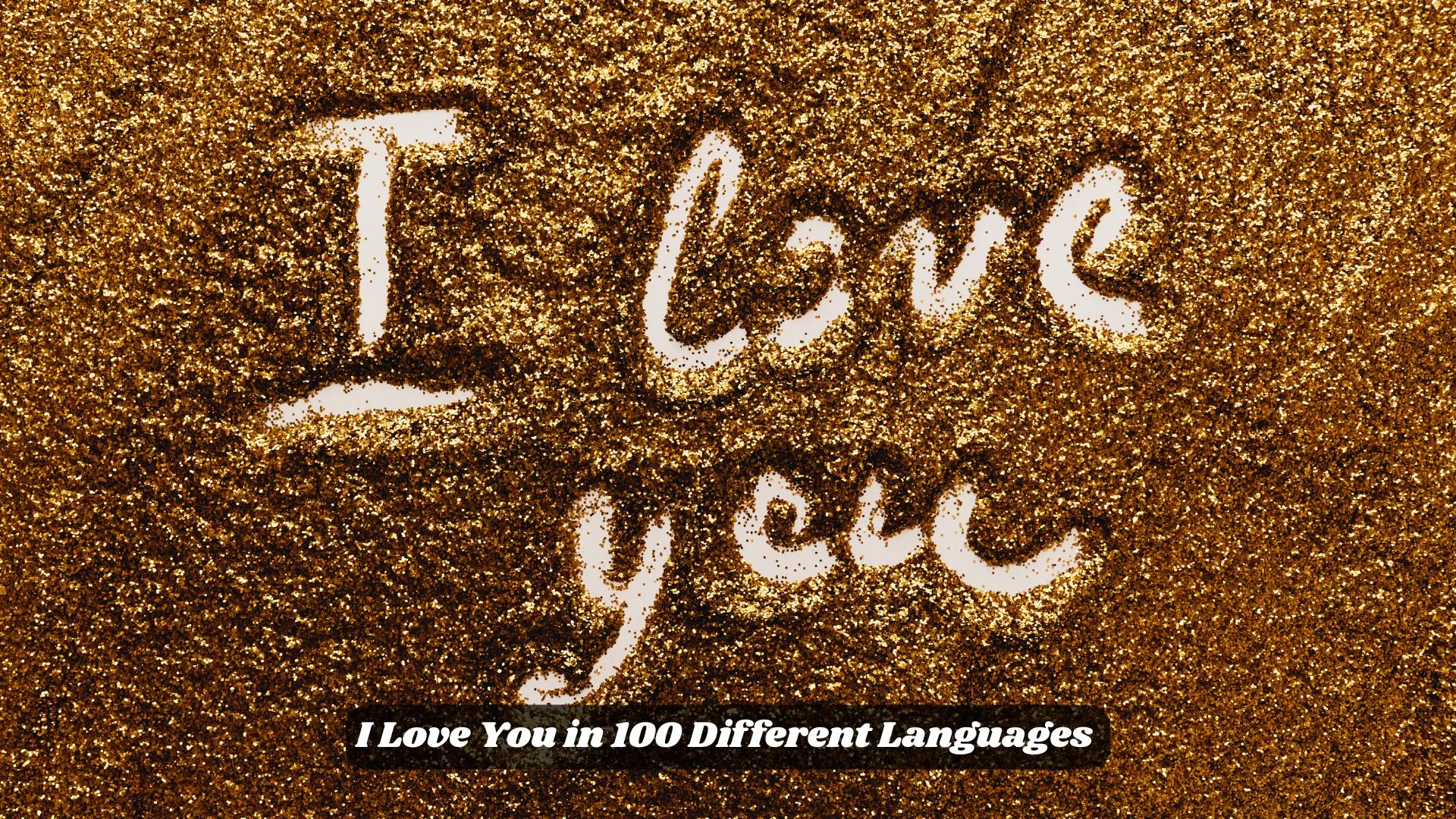 I Love You in 100 Different Languages 