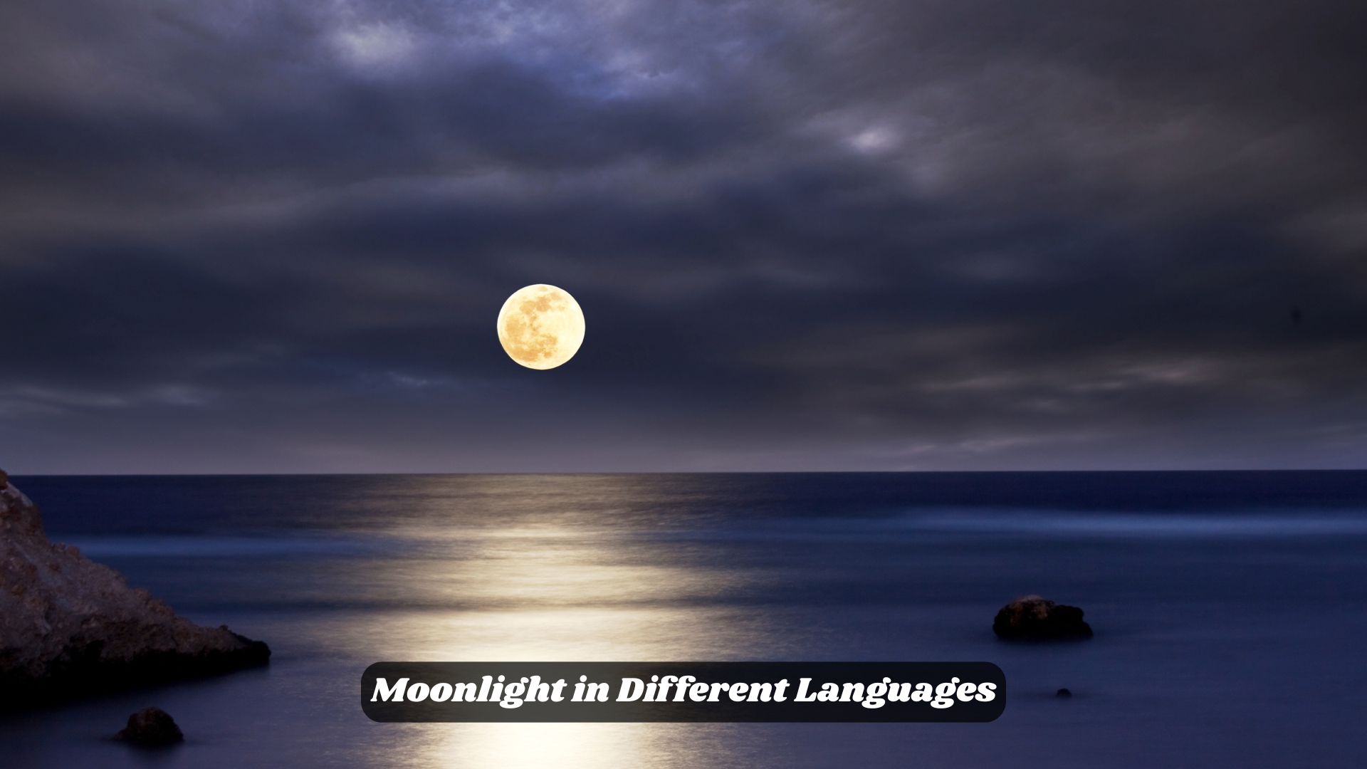 🌕 Moonlight in Different Languages – A Magical Word Across the World