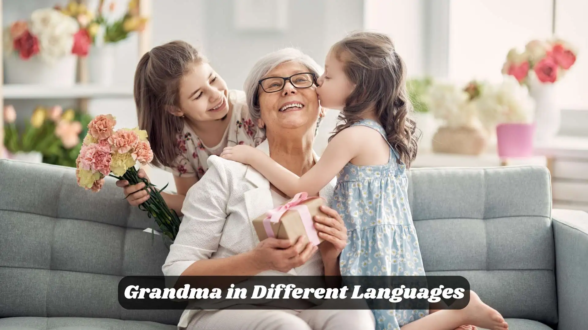 👵 Grandma in Different Languages | A Word Full of Love Around the World