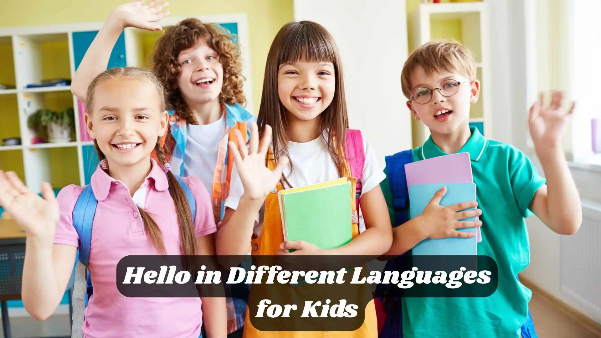 Hello in Different Languages for Kids | Fun and Easy Guide