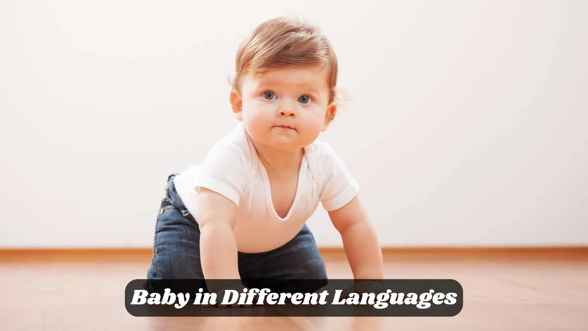 👶 Baby in Different Languages | A Word That Warms Hearts