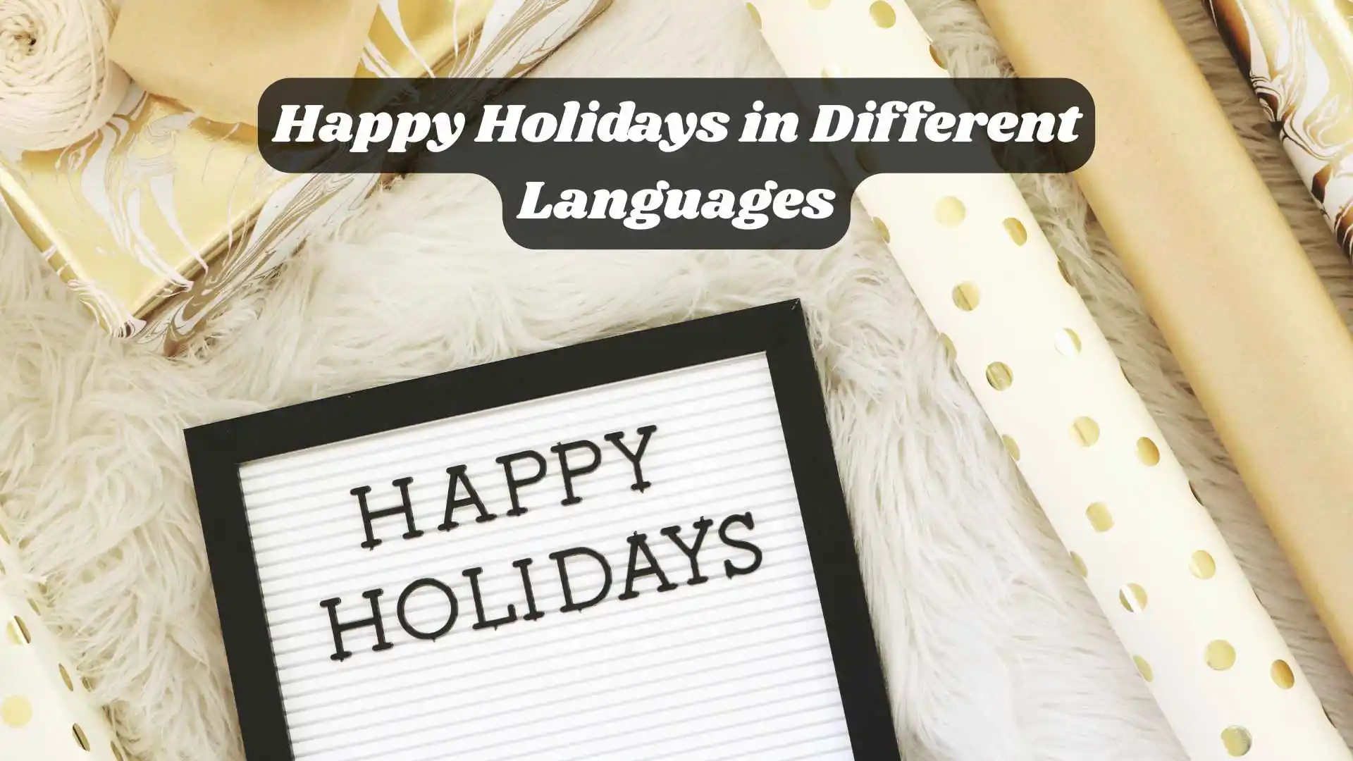 🎅 Happy Holidays in Different Languages | A Joyful Phrase Around the World