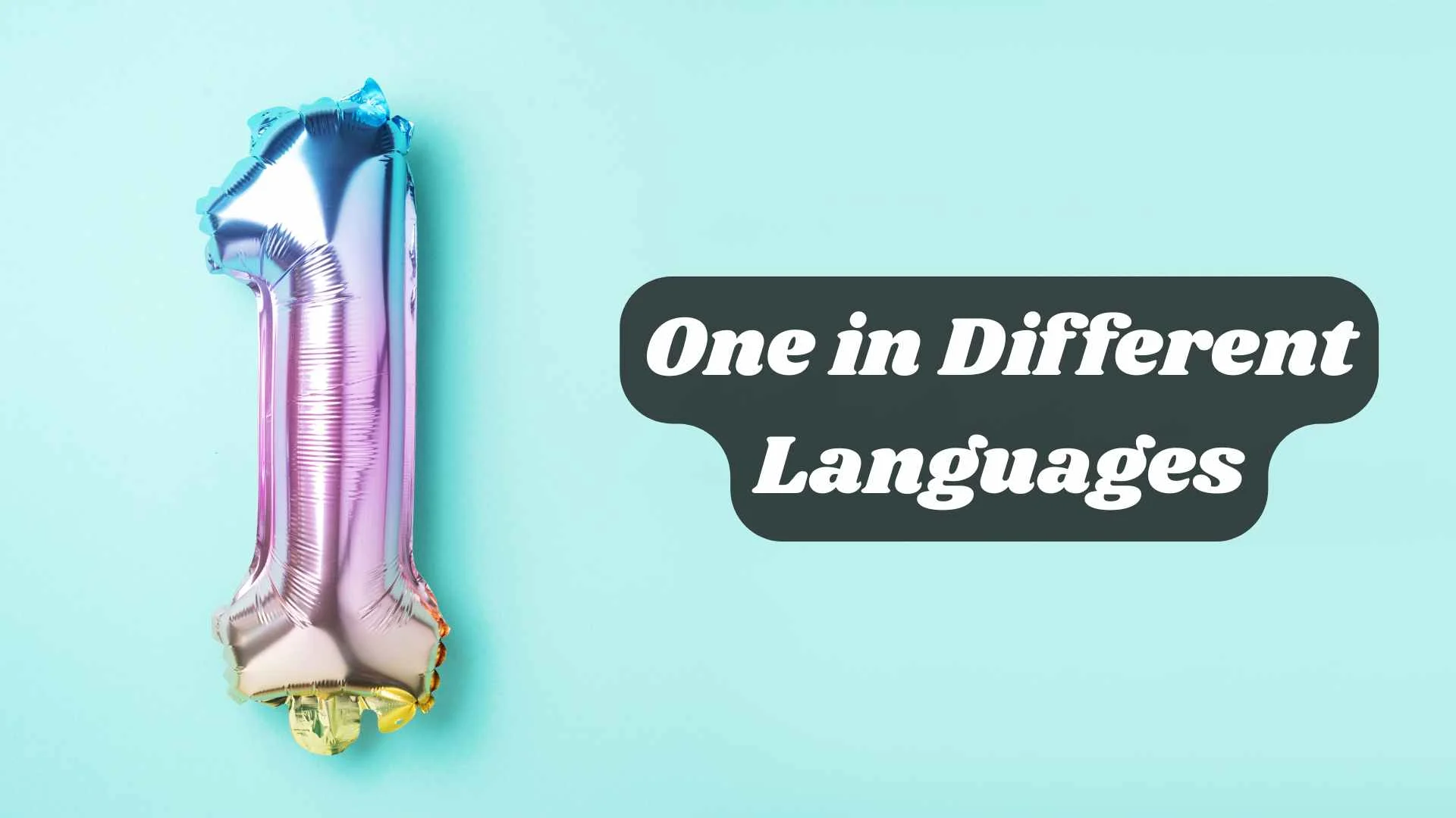 One in Different Languages | Translations & Meanings Around the World