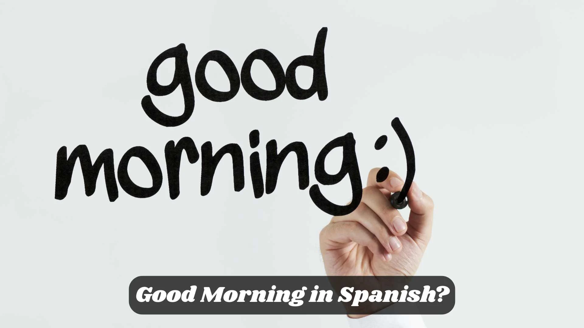 Good Morning in Spanish