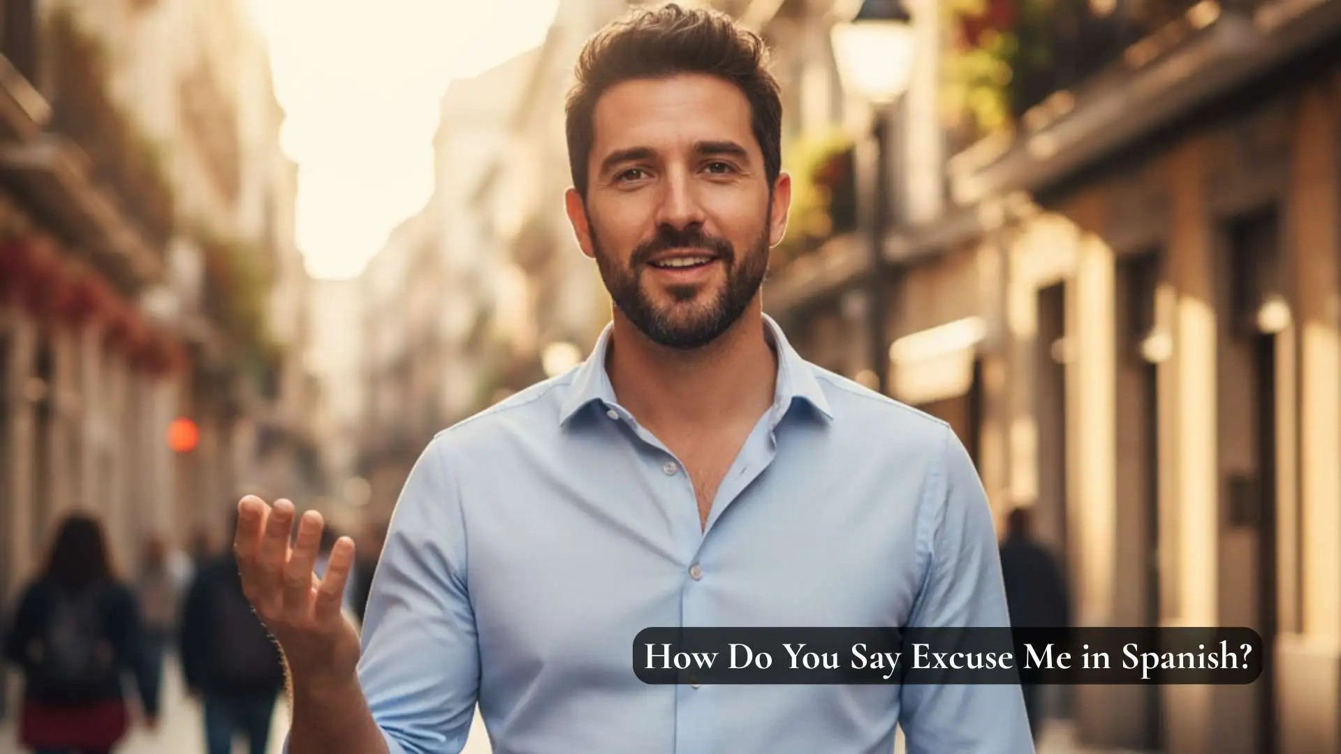 How Do You Say Excuse Me in Spanish | A Friendly Guide for Every Situation