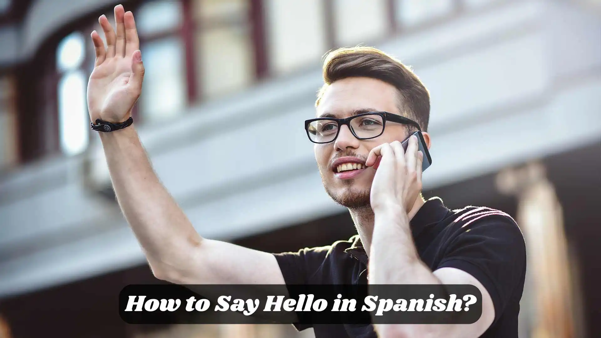 How to Say Hello in Spanish