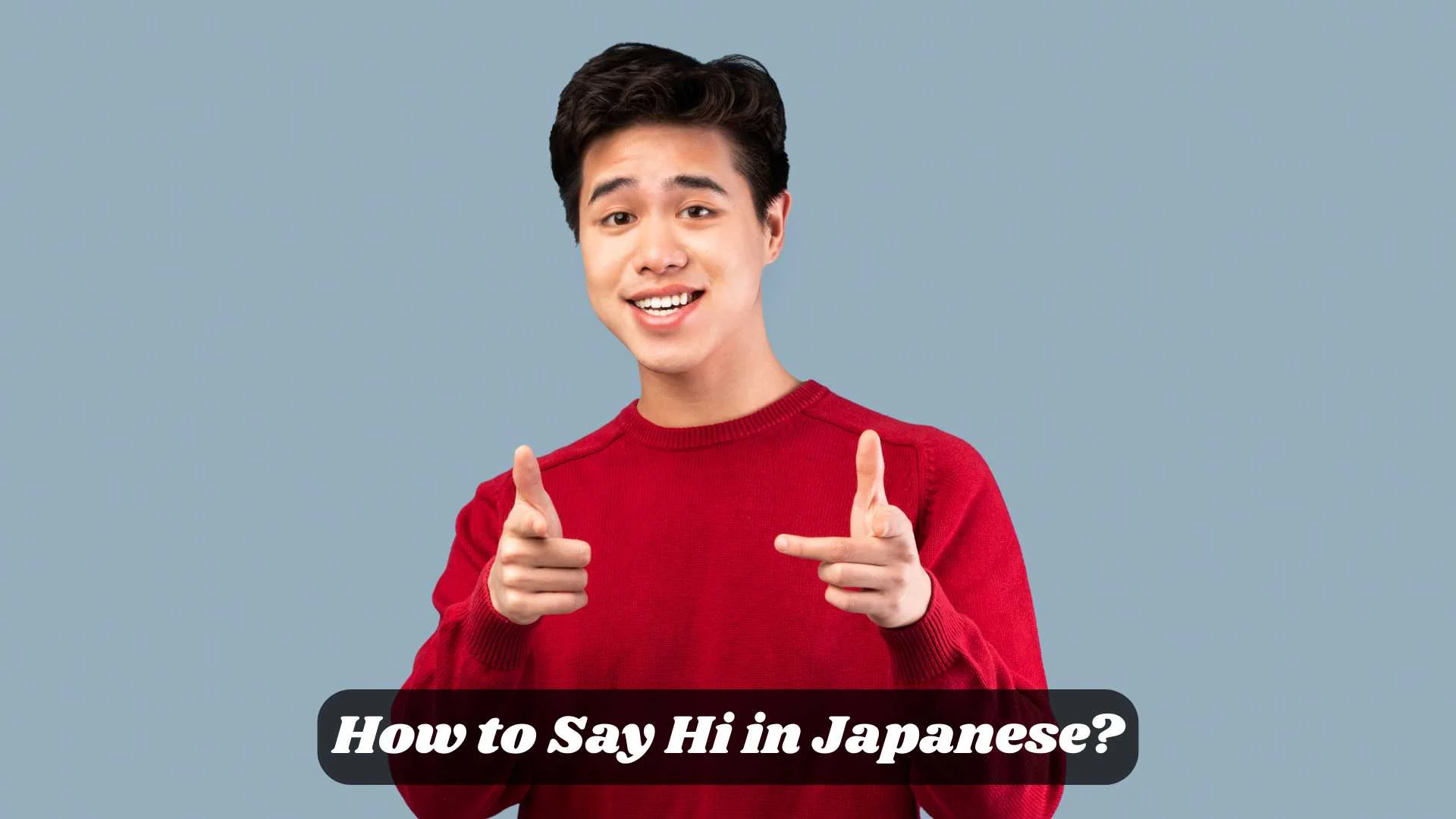 How to Say Hi in Japanese?