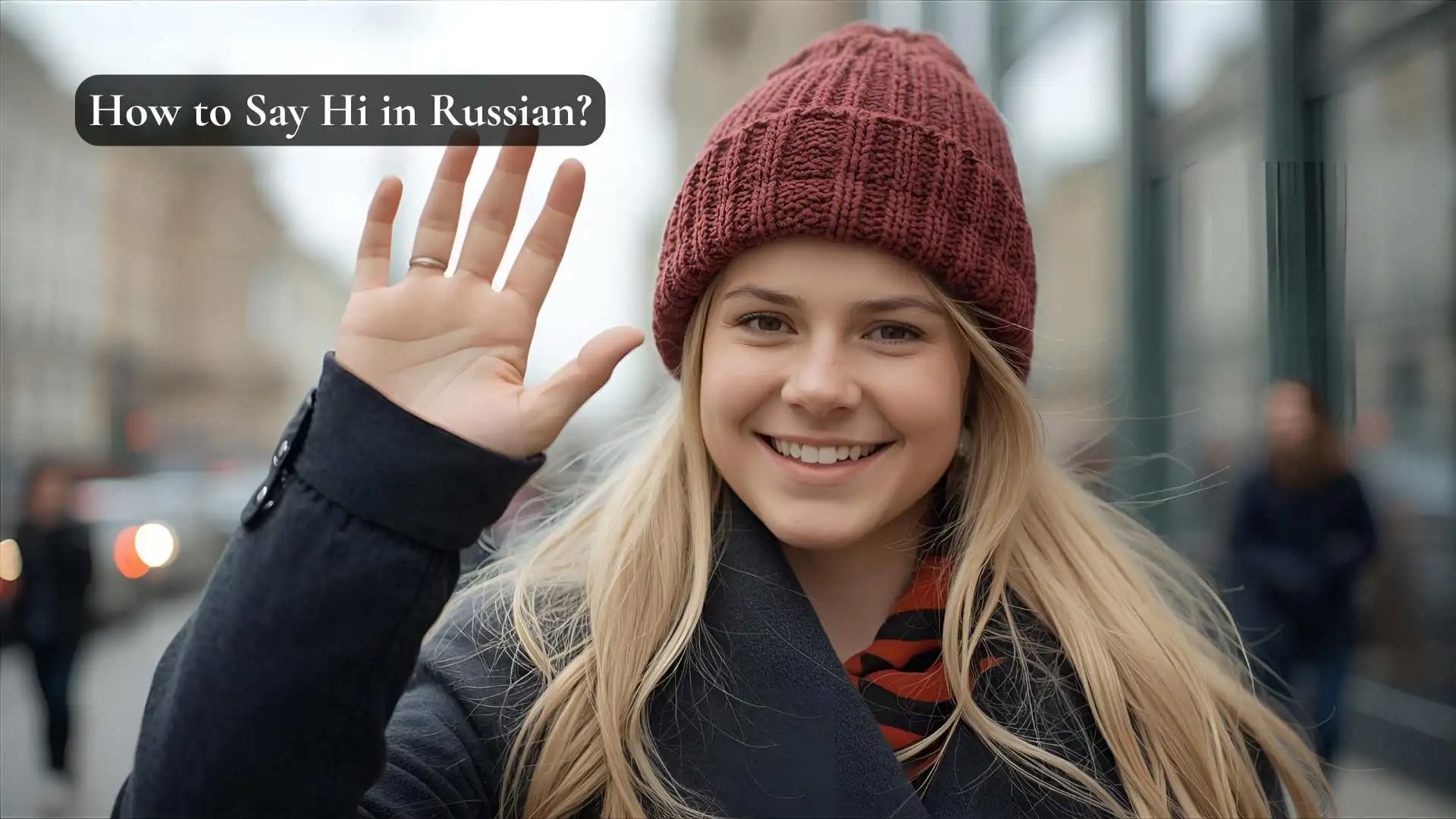 How to Say Hi in Russian