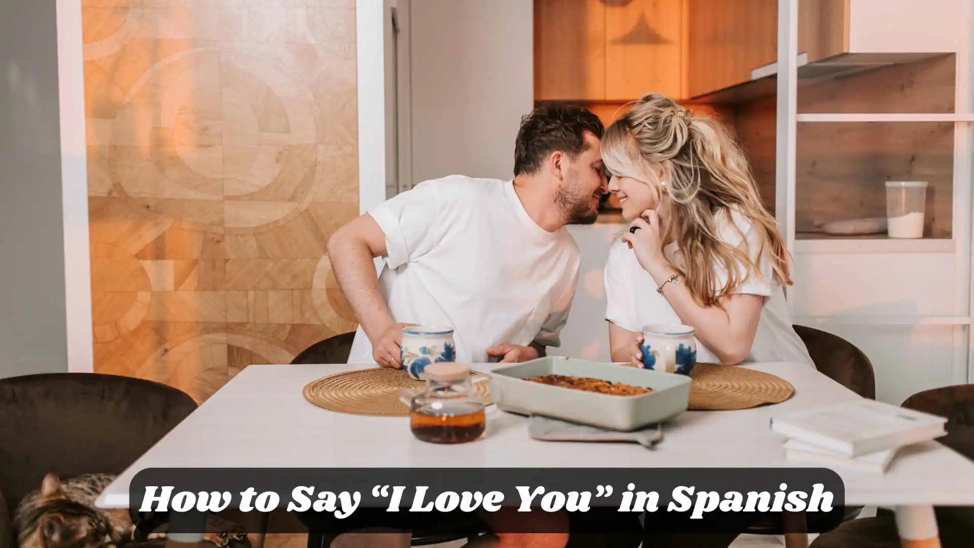 How to Say “I Love You” in Spanish