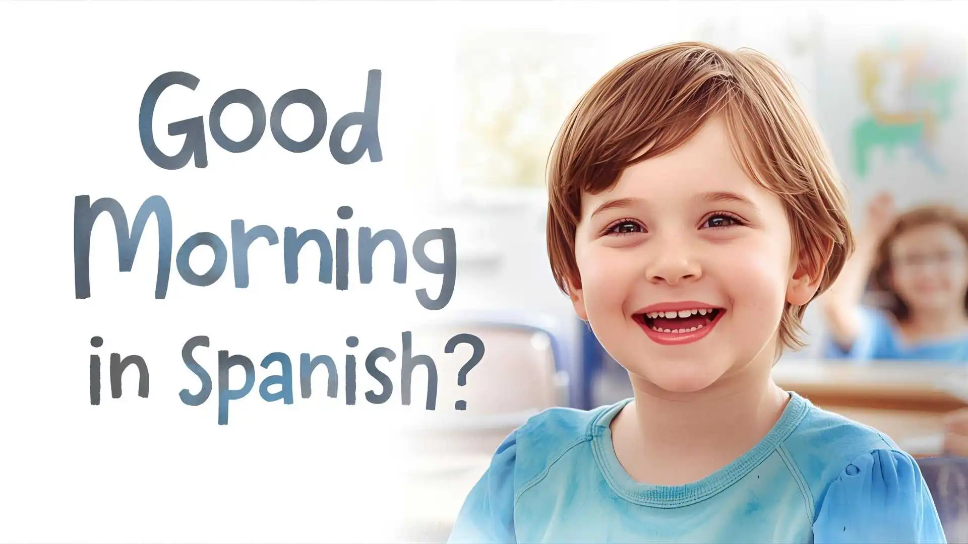 Say Good Morning in Spanish?