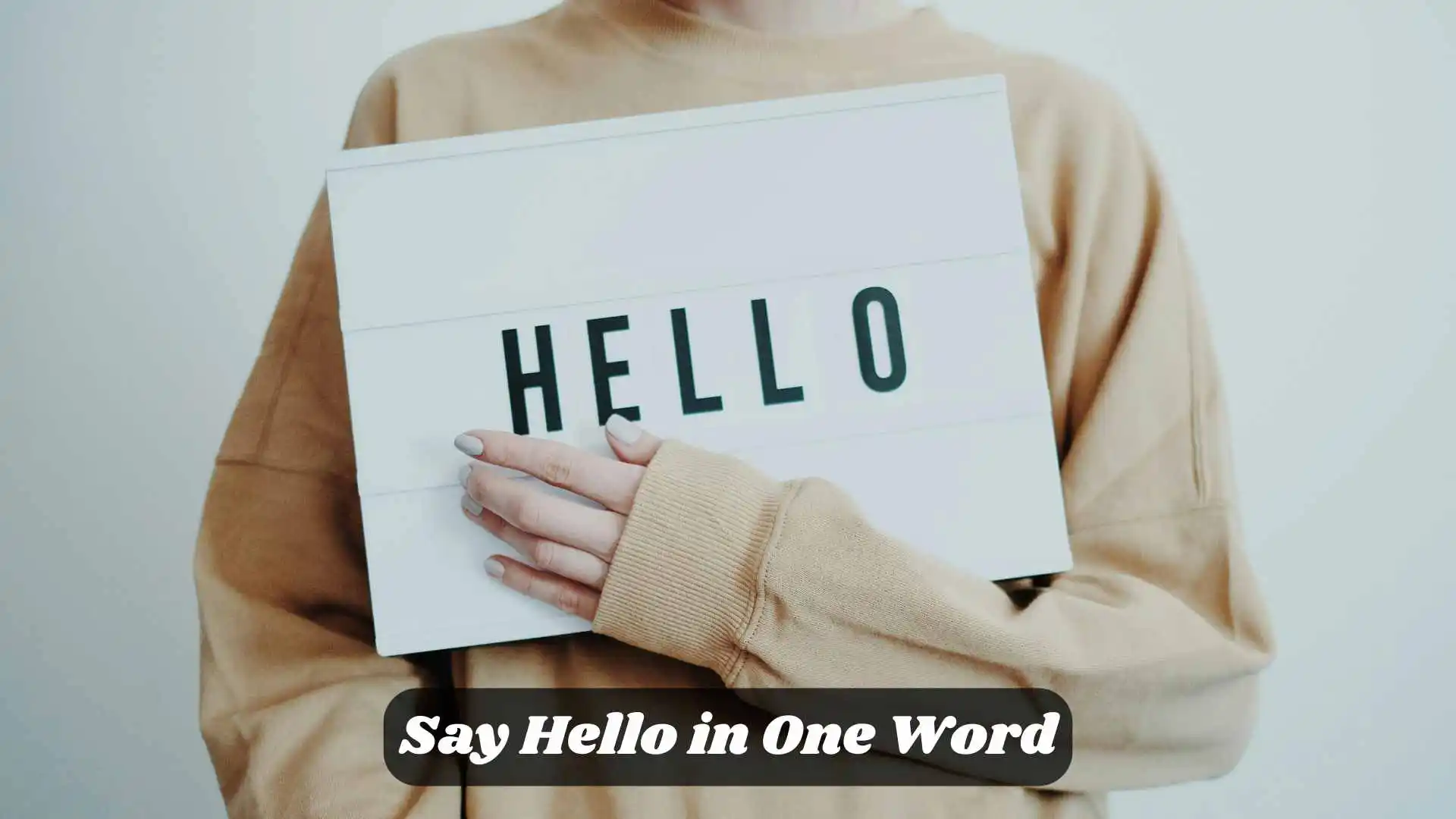 Say Hello in One Word