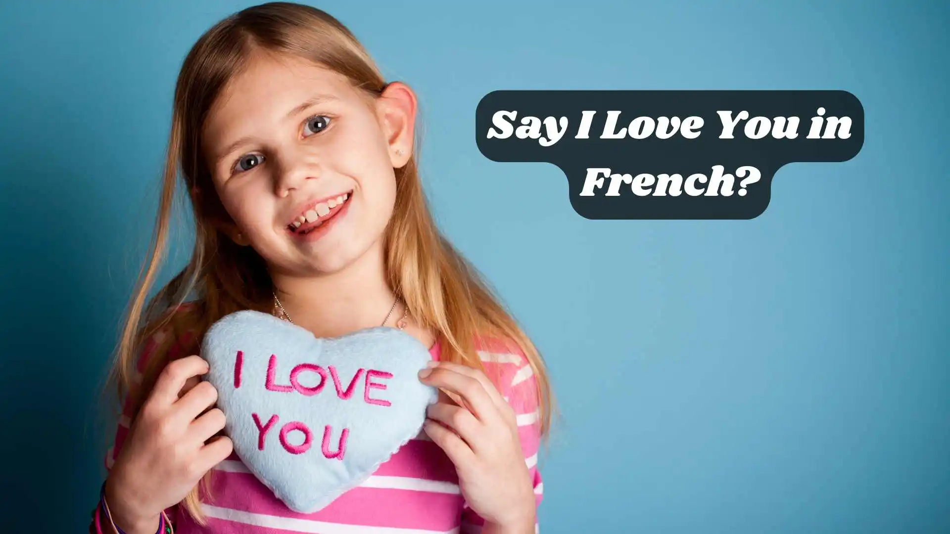 Say I Love You in French