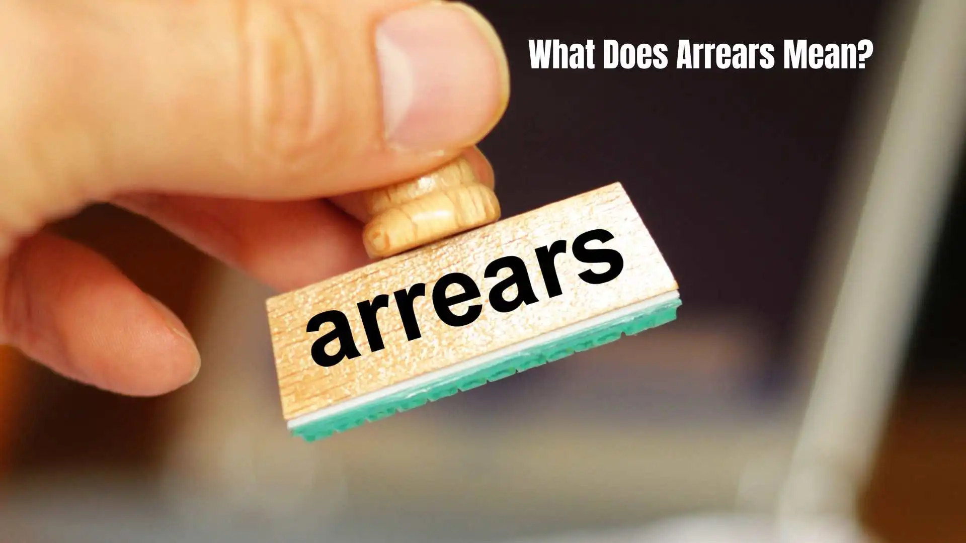 What Does Arrears Mean | Tips for Managing Late Payments in 2026
