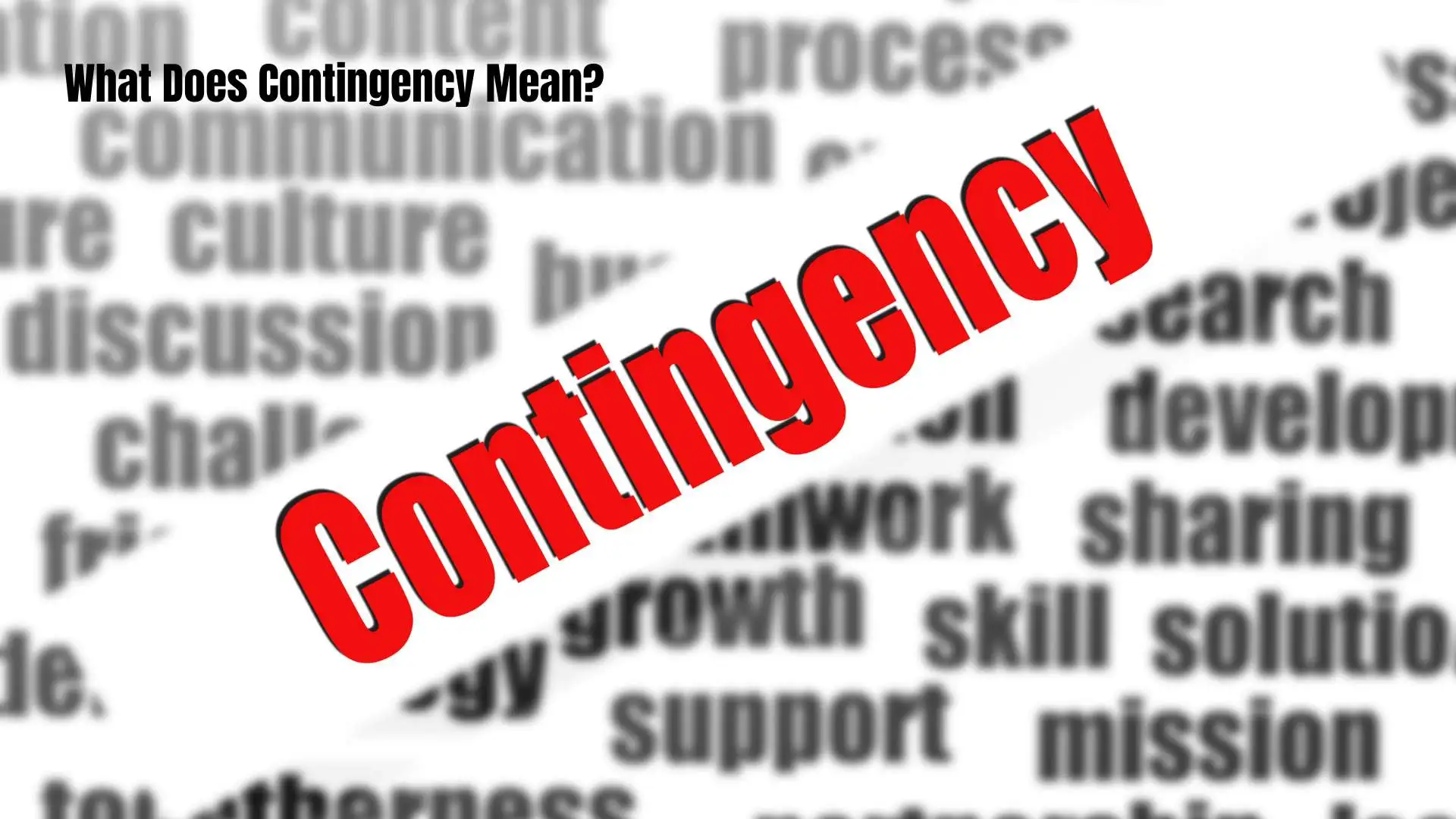 What Does Contingency Mean | How It Shapes Smart Decision Making in 2026