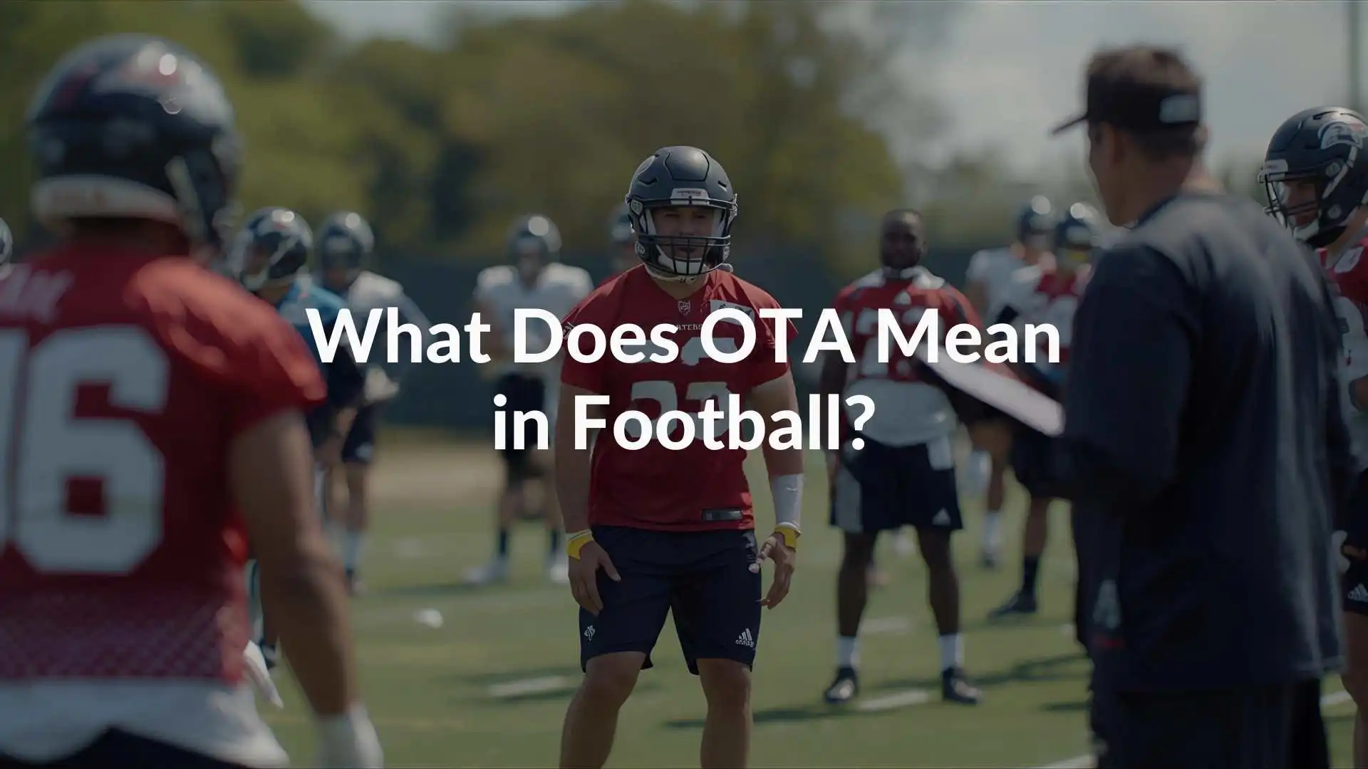 What Does OTA Mean in Football | What Every Player Should Know in 2026
