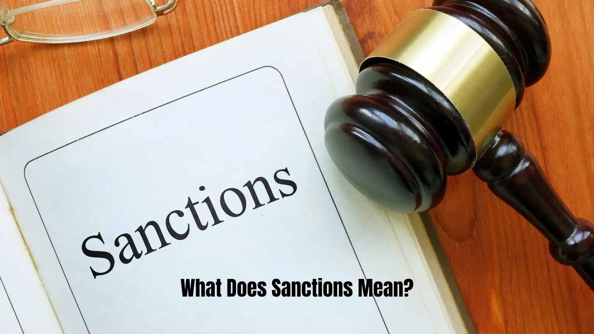 What Does Sanctions Mean | Full Definition and Easy Breakdown for 2026
