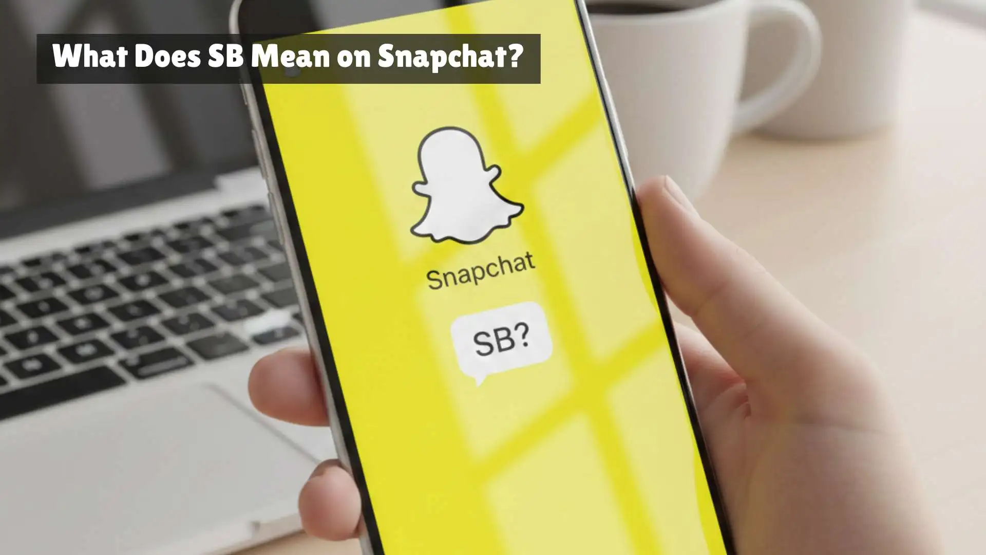 What Does SB Mean on Snapchat? Complete Guide to SB, Snap Back and Snapchat Slang in 2026