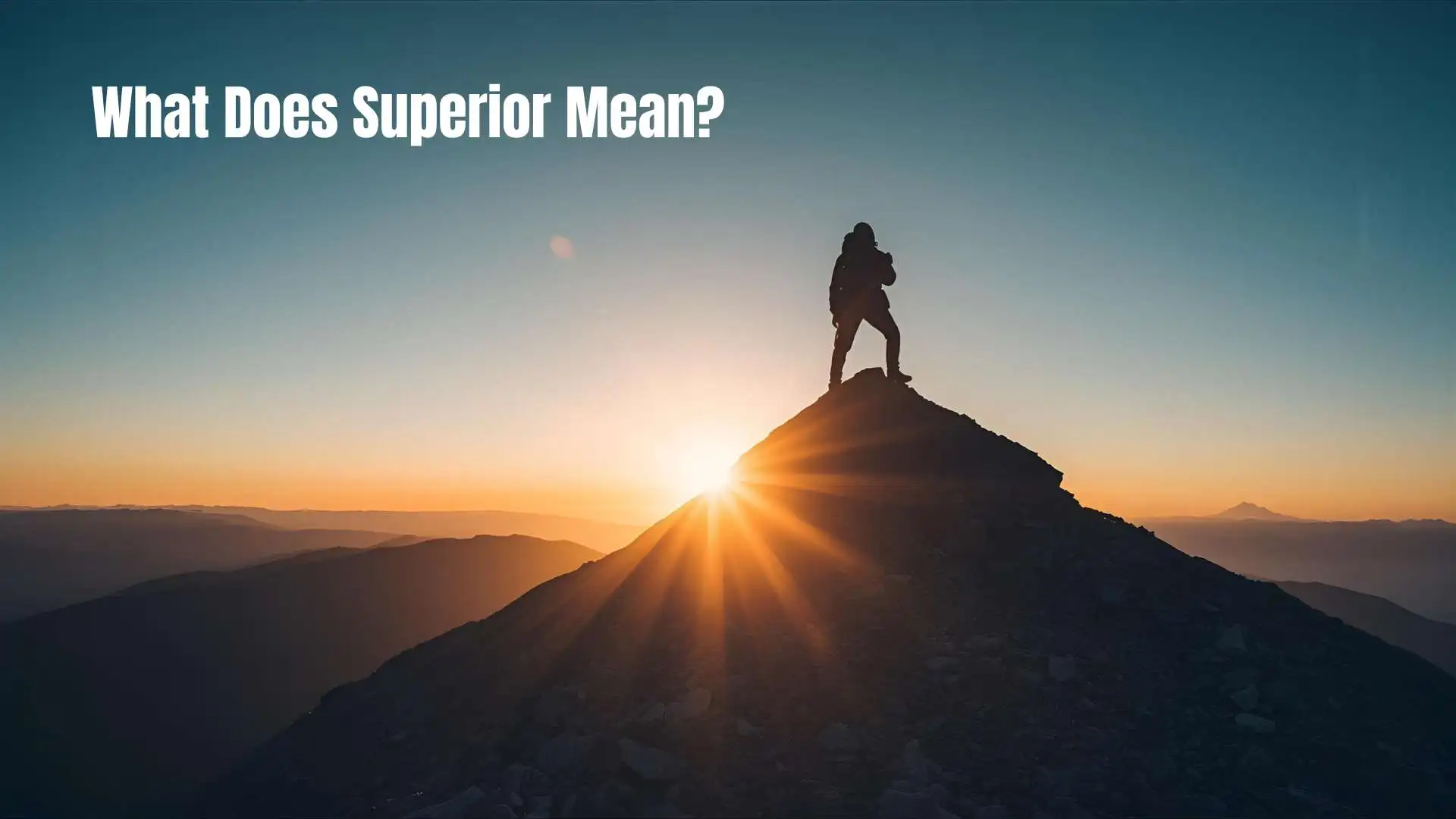 What Does Superior Mean | Synonyms, Usage and Examples for 2026