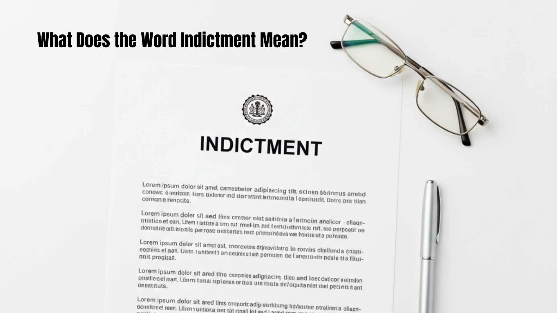 What Does the Word Indictment Mean? Common Misconceptions Explained in 2026